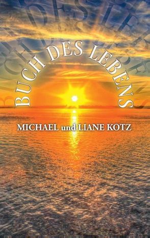 Buch des Lebens von Kotz,  Liane, Kötz,  Michael