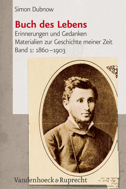 Buch des Lebens Band 1: 1860-1903 von Bischitzky,  Vera, Conrad-Lütt,  Barbara, Diner,  Dan, Dohrn,  Verena, Dubnow,  Simon