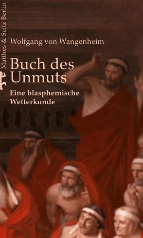 Buch des Unmuts von von Wangenheim,  Wolfgang