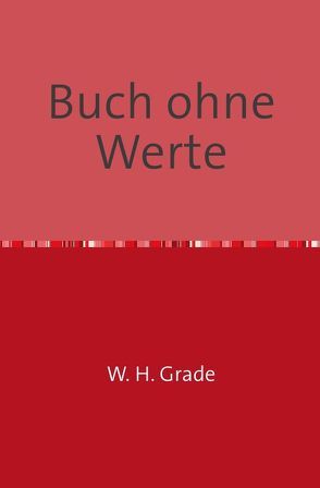 Buch ohne Werte von Grade,  W. H.