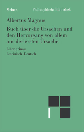 Buch über die Ursachen und den Hervorgang von allem aus der ersten Ursache von Albertus Magnus, Möhle,  Hannes