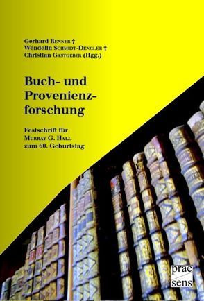 Buch- und Provenienzforschung von Gastgeber,  Christian, Renner,  Gerhard, Schmidt-Dengler,  Wendelin