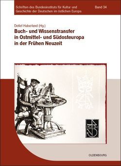 Buch- und Wissenstransfer in Ostmittel- und Südosteuropa in der Frühen Neuzeit von Haberland,  Detlef, Katona,  Tünde