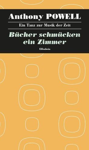 Ein Tanz zur Musik der Zeit / Bücher schmücken ein Zimmer von Feldmann,  Heinz, Powell,  Anthony