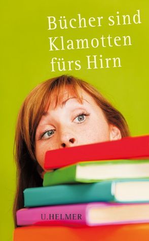 Bücher sind Klamotten fürs Hirn von Helmer,  Ulrike