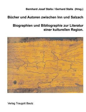 Bücher und Autoren zwischen Inn und Salzach von Stalla,  Bernhard J, Stalla,  Gerhard