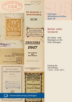 Bücher unter Verdacht : NS-Raub- und Beutegut an der SUB Göttingen von Bartels,  Nicole, Deinert,  Juliane, Enderle,  Wilfried, Rohlfing,  Helmut