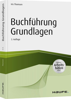 Buchführung Grundlagen – inkl. Arbeitshilfen online von Thomsen,  Iris