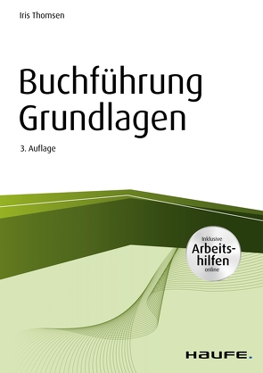 Buchführung Grundlagen – inkl. Arbeitshilfen online von Thomsen,  Iris