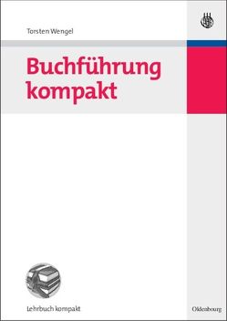 Buchführung kompakt von Wengel,  Torsten