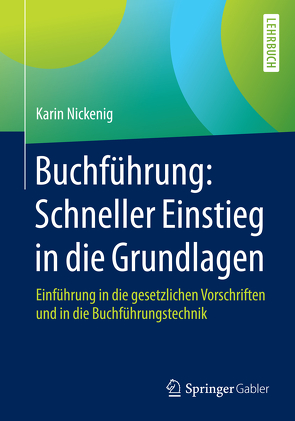 Buchführung: Schneller Einstieg in die Grundlagen von Nickenig,  Karin