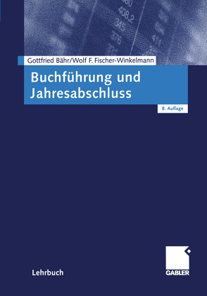 Buchführung und Jahresabschluss von Bähr,  Gottfried, Fischer-Winkelmann,  Wolf F.