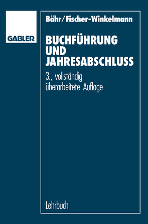 Buchführung und Jahresabschluß von Bähr,  Gottfried, Fischer-Winkelmann,  Wolf F.