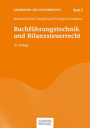 Buchführungstechnik und Bilanzsteuerrecht von Fanck,  Bernfried, Guschl,  Harald, Kirschbaum,  Jürgen