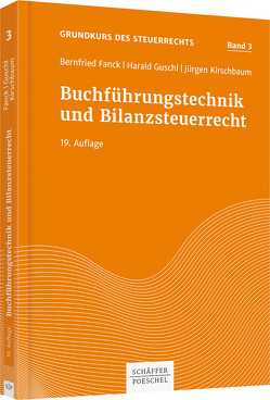 Buchführungstechnik und Bilanzsteuerrecht von Fanck,  Bernfried, Guschl,  Harald, Kirschbaum,  Jürgen