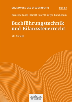 Buchführungstechnik und Bilanzsteuerrecht von Fanck,  Bernfried, Guschl,  Harald, Kirschbaum,  Jürgen