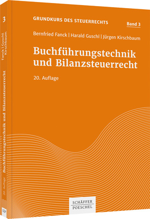 Buchführungstechnik und Bilanzsteuerrecht von Fanck,  Bernfried, Guschl,  Harald, Kirschbaum,  Jürgen