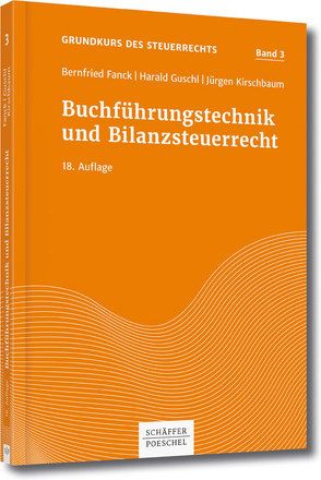 Buchführungstechnik und Bilanzsteuerrecht von Fanck,  Bernfried, Guschl,  Harald, Kirschbaum,  Jürgen