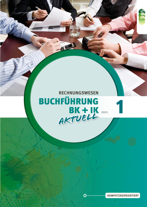 Buchführung 1 aktuell Büro- und Industriekaufleute von Bartz,  Sabine, Pertl,  Josef