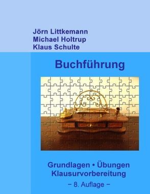 Buchführung, 8. Auflage von Holtrup,  Michael, Littkemann,  Jörn, Schulte,  Klaus