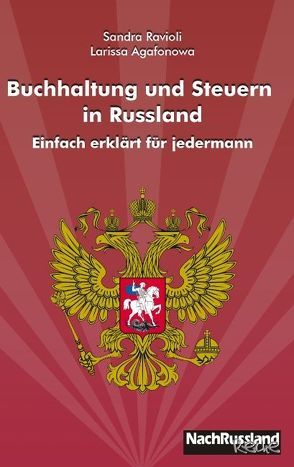 Buchhaltung und Steuern in Russland von Agafonowa,  Larissa, Ravioli,  Sandra