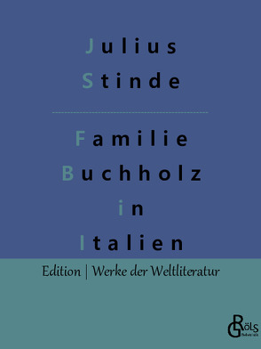 Buchholzens in Italien von Gröls-Verlag,  Redaktion, Stinde,  Julius