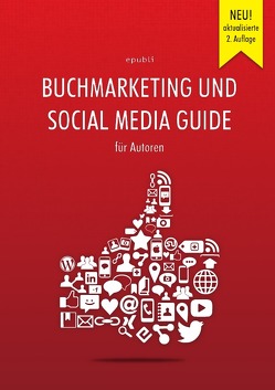 Buchmarketing und Social Media Guide für Autoren von GmbH,  epubli