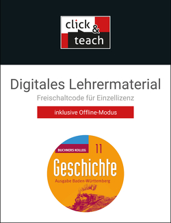 Buchners Kolleg Geschichte – Ausgabe Baden-Württemberg / Buchners Kolleg Geschichte BW click & teach 11 Box von Angladagis,  Pascal, Brückner,  Dieter, Cosan,  Ebru, Galm,  Caroline, Galm,  Kirsten, Grimmler,  Benedikt, Hepp,  Ursula, Herrmann,  Volker, Kümmerle,  Julian, Reinbold,  Markus, Rolker,  Eva, Stahlhut,  Philipp, Wallusch,  Alexander, Winkle,  Regine