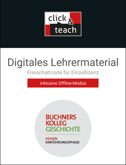 Buchners Kolleg Geschichte – Ausgabe Hessen / Buchn. Kolleg Geschichte HE EP click & teach Box von Hein-Mooren,  Klaus Dieter, Hofmann,  Wolfgang, Möller,  Silke, Weiß,  Ulrike, Wunderer,  Hartmann