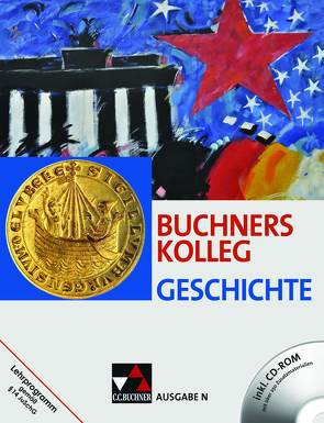 Buchners Kolleg Geschichte – Ausgabe N / Buchners Kolleg Geschichte N von Barth,  Boris, Brückner,  Dieter, Bruniecki,  Judith, Brunner,  Bernhard, Fink,  Werner, Freyberger,  Bert, Frieß,  Peer, Hamann,  Christoph, Hein-Mooren,  Klaus Dieter, Hirschfelder,  Heinrich, Kohser,  Stephan, Lanzinner,  Maximilian, Maier,  Lorenz, Nonn,  Ulrich, Ott,  Thomas, Pfändtner,  Bernhard, Sandkühler,  Thomas, Schell,  Reiner, Schulte,  Rolf, Wagner,  Wolfgang, Weber,  Juergen, Willert,  Helmut, Würfel,  Maria