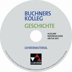 Buchners Kolleg Geschichte – Ausgabe Niedersachsen Abitur 2014/2015 / Buchners Kolleg Geschichte Nds Abitur 2017 LM von Barbian,  Nikolaus, Focke,  Harald, Kohser,  Stephan, Mücke,  Ulrich, Oltmer,  Jochen, Schell,  Reiner, Weber,  Juergen, Witt,  Stefanie, Wunderer,  Hartmann