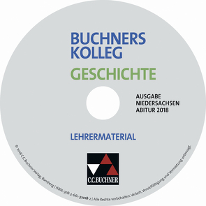 Buchners Kolleg Geschichte – Ausgabe Niedersachsen Abitur 2014/2015 / Buchners Kolleg Geschichte Nds Abitur 2018 LM von Barbian,  Nikolaus, Barth,  Boris, Focke,  Harald, Kohser,  Stephan, Mücke,  Ulrich, Oltmer,  Jochen, Schell,  Reiner, Weber,  Juergen, Witt,  Stefanie, Wunderer,  Hartmann