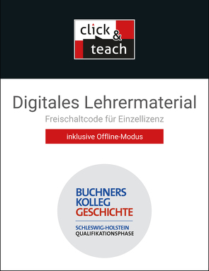 Buchners Kolleg Geschichte – Ausgabe Schleswig-Holstein / Buchn. Kolleg Geschichte S-H QP click & teach Box von Ahbe,  Thomas, Becker,  Helmut, Binke-Orth,  Brigitte, Bronst,  Solveig, Bruniecki,  Judith, Engehausen,  Frank, Erbar,  Ralph, Eschinger,  Doreen, Fink,  Werner, Hein-Mooren,  Klaus Dieter, Hirschfelder,  Heinrich, Hoffmann-Kuhnt,  Alexandra, Kohser,  Stephan, Lanzinner,  Maximilian, Maier,  Lorenz, Mayer,  Michael, Meyer,  Frederik, Pfändtner,  Bernhard, Pujiula,  Martin, Riedel,  Hartwig, Sandkühler,  Thomas, Schell,  Reiner, Schulte,  Rolf, Stello,  Benjamin, Weber,  Juergen, Willert,  Helmut, Wunderer,  Hartmann