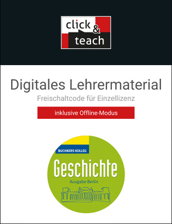 Buchners Kolleg Geschichte – Neue Ausgabe Berlin / Kolleg Geschichte BE click & teach Box – neu von Hamann,  Christoph, Hoffmann,  Antje, Kalpakidis,  Dimitrios, Zehrer,  Thomas