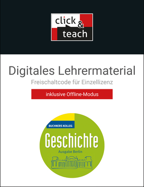 Buchners Kolleg Geschichte – Neue Ausgabe Berlin / Kolleg Geschichte BE click & teach Box – neu von Hamann,  Christoph, Hoffmann,  Antje, Kalpakidis,  Dimitrios, Zehrer,  Thomas