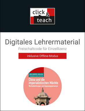 Buchners Kolleg. Themen Geschichte / China und die imperialist Mächte click & teach Box von Anders,  Friedrich, Kohser,  Stephan, Mücke,  Ulrich, Ott,  Thomas