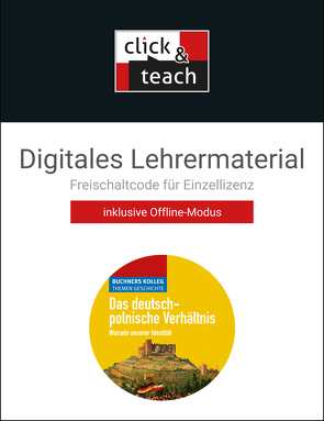 Buchners Kolleg. Themen Geschichte / Das deutsch-polnische Verhältnis click & teach Box von Barth,  Boris, Kohser,  Stephan, Ott,  Thomas, Reinbold,  Markus, Schell,  Reiner, Wunderer,  Hartmann