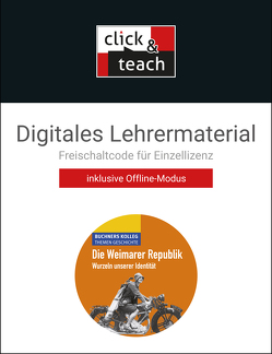 Buchners Kolleg. Themen Geschichte / Die Weimarer Republik click & teach Box von Barth,  Boris, Kohser,  Stephan, Ott,  Thomas, Reinbold,  Markus, Schell,  Reiner, Wunderer,  Hartmann