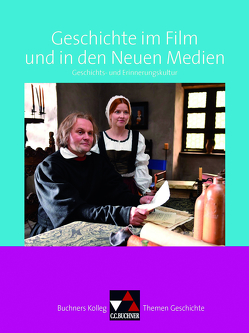 Buchners Kolleg. Themen Geschichte / Geschichte im Film und in den Neuen Medien von Näpel,  Oliver