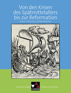 Buchners Kolleg. Themen Geschichte / Krisen des Spätmittelalters von Focke,  Harald, Kitzel,  Ingo, Kohser,  Stephan, Kramer,  Gerlind, Weber,  Juergen, Witt,  Stefanie