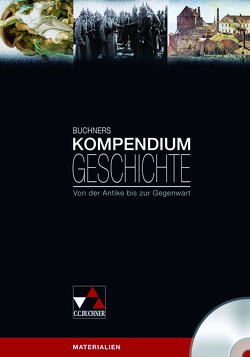 Buchners Kompendium Geschichte / Buchners Kompendium Geschichte CD-ROM von Hein-Mooren,  Klaus Dieter, Hirschfelder,  Heinrich, Lanzinner,  Maximilian, Pfändtner,  Bernhard, Schell,  Reiner, Wagner,  Wolfgang, Weber,  Juergen, Willert,  Helmut