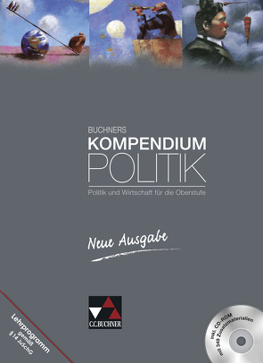 Buchners Kompendium Politik – Neue Ausgabe / Buchners Kompendium Politik von Bauer,  Max, Becker,  Helmut, Benzmann,  Stephan, Brügel,  Peter, Kailitz,  Steffen, Kailitz,  Susanne, Riedel,  Hartwig, Tessmar,  Karsten, Tschirner,  Martina