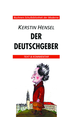 Buchners Schulbibliothek der Moderne / Hensel, Der Deutschgeber von Reitzammer,  Wolfgang, Will,  Klaus