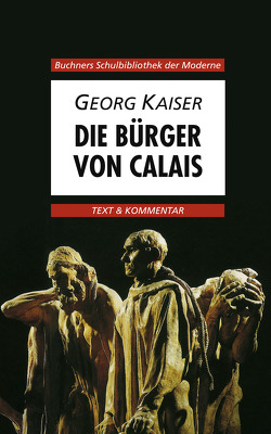 Buchners Schulbibliothek der Moderne / Kaiser, Bürger von Calais von Hotz,  Karl, Urbanek,  Walter