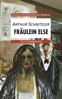 Buchners Schulbibliothek der Moderne / Schnitzler, Fräulein Else von Hotz,  Karl, Leonis,  Ansgar