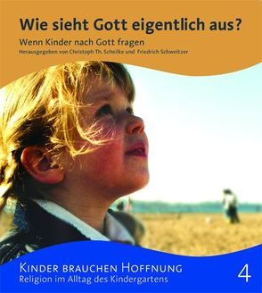 Wie sieht Gott eigentlich aus? von Scheilke,  Christoph T, Schweitzer,  Friedrich