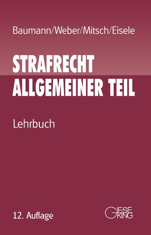 Buchpaket „Strafrecht, Allgemeiner Teil“ (Baumann/Weber/Mitsch/Eisele), 12. Aufl. 2016 und „Strafrecht, Besonderer Teil“ (Arzt/Weber/Heinrich/Hilgendorf), 3. Aufl. 2015