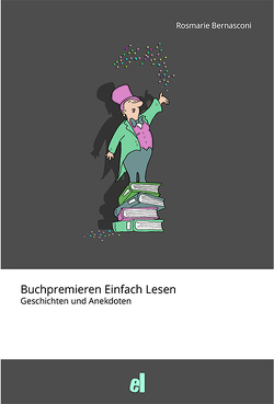 Buchpremieren Einfach Lesen von Bernasconi,  Rosmarie