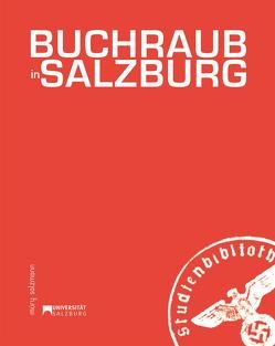 Buchraub in Salzburg von Eichinger,  Monika, Embacher,  Helga, Lahner,  Irmgard, Palmetshofer,  Ute, Schachl-Raber,  Ursula, Schmoller,  Andreas