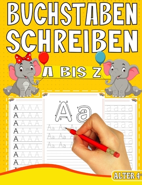 BUCHSTABEN SCHREIBEN LERNEN A BIS Z – MIT TOLLEN TIER MOTIVEN von Collection,  S & L Creative